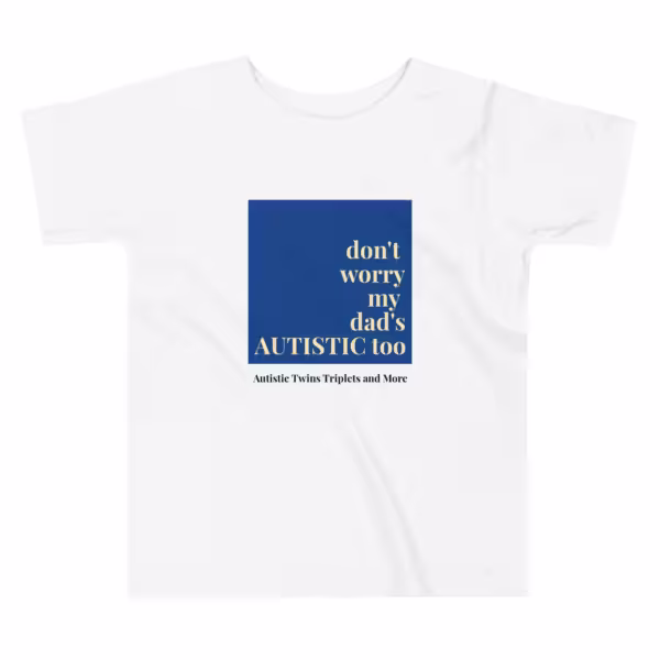 Don't Worry Dad Toddler Tee